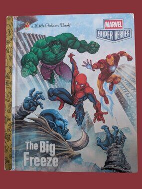 10/$25 The Big Freeze – Marvel Super Heroes Little Golden Book